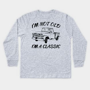 I'm Not Old I'm A Classic. Funny Birthday Shirts for Vintage Car Lovers Kids Long Sleeve T-Shirt